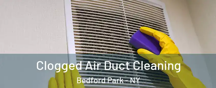 Clogged Air Duct Cleaning Bedford Park - NY