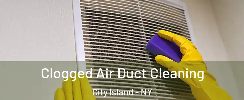 Clogged Air Duct Cleaning City Island - NY