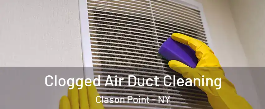 Clogged Air Duct Cleaning Clason Point - NY