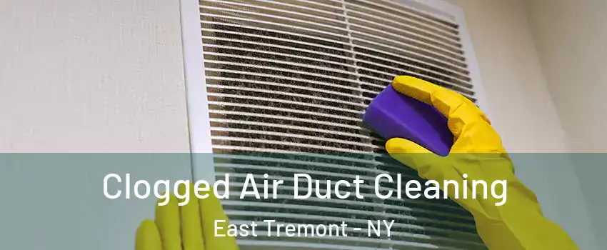 Clogged Air Duct Cleaning East Tremont - NY