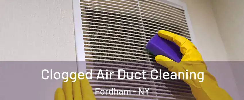 Clogged Air Duct Cleaning Fordham - NY