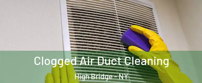 Clogged Air Duct Cleaning High Bridge - NY