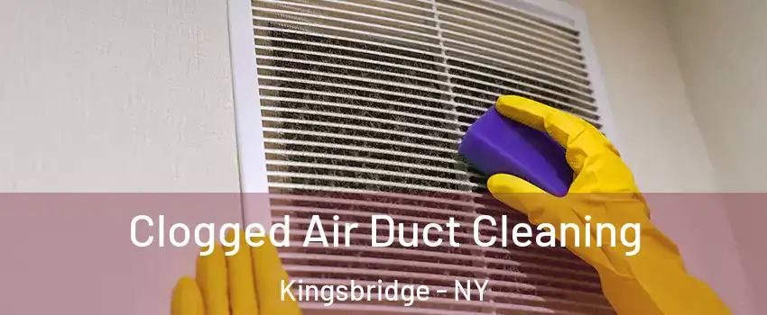 Clogged Air Duct Cleaning Kingsbridge - NY