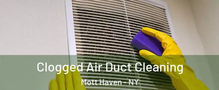 Clogged Air Duct Cleaning Mott Haven - NY