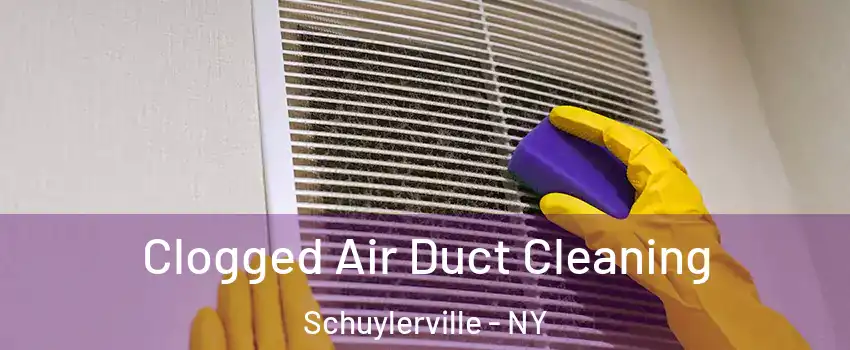 Clogged Air Duct Cleaning Schuylerville - NY