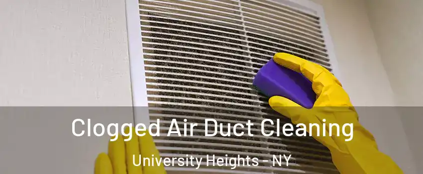 Clogged Air Duct Cleaning University Heights - NY