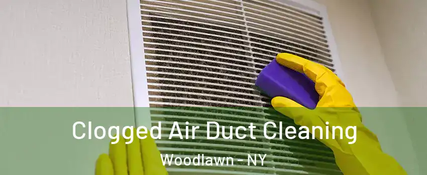 Clogged Air Duct Cleaning Woodlawn - NY