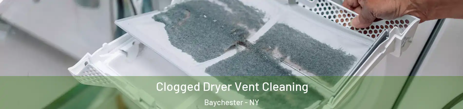 Clogged Dryer Vent Cleaning Baychester - NY