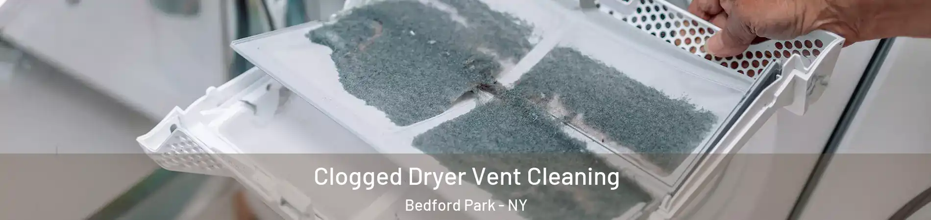 Clogged Dryer Vent Cleaning Bedford Park - NY