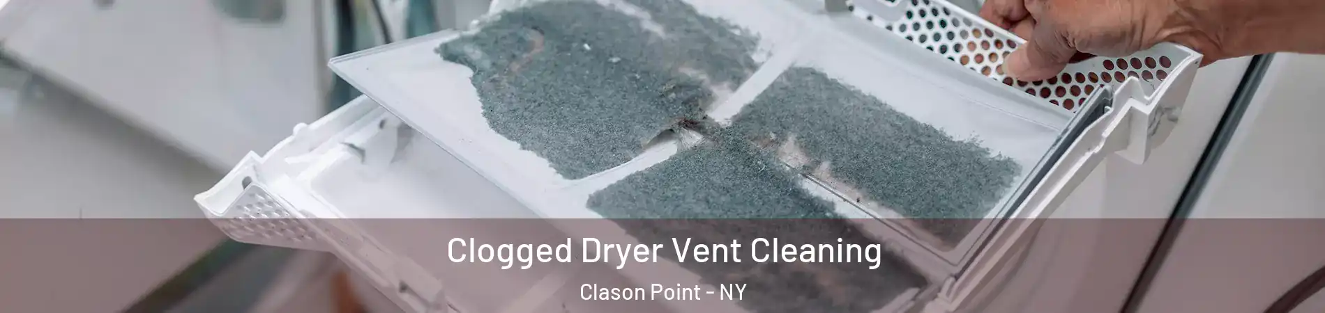 Clogged Dryer Vent Cleaning Clason Point - NY