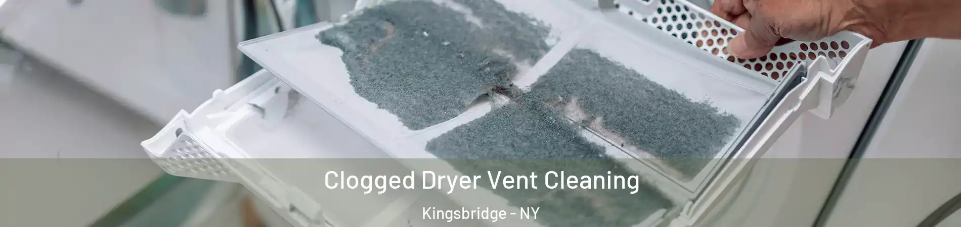 Clogged Dryer Vent Cleaning Kingsbridge - NY