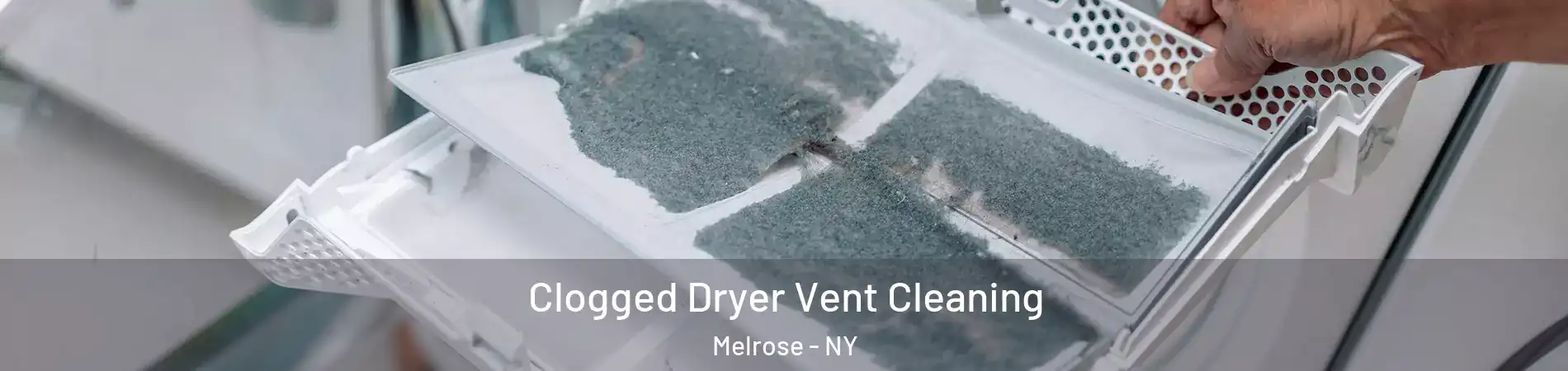 Clogged Dryer Vent Cleaning Melrose - NY