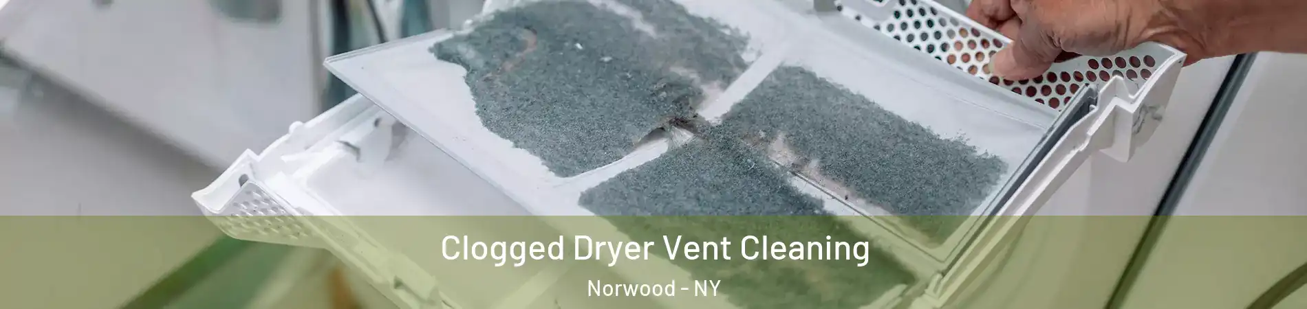 Clogged Dryer Vent Cleaning Norwood - NY