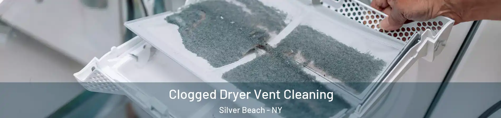 Clogged Dryer Vent Cleaning Silver Beach - NY