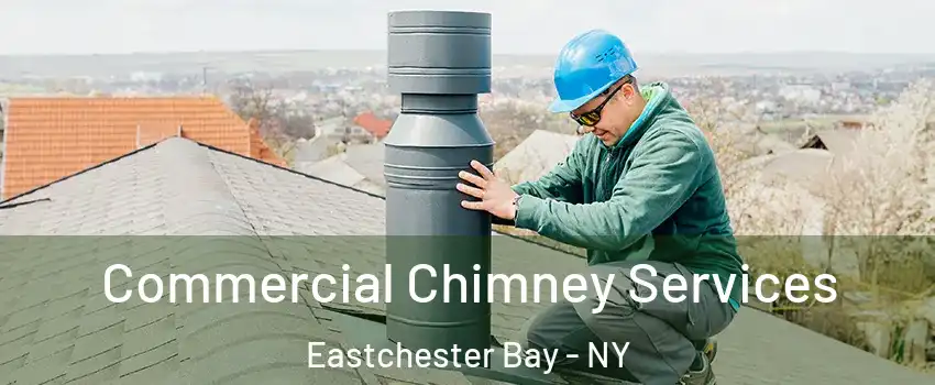 Commercial Chimney Services Eastchester Bay - NY