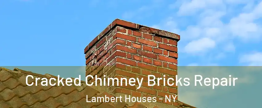 Cracked Chimney Bricks Repair Lambert Houses - NY