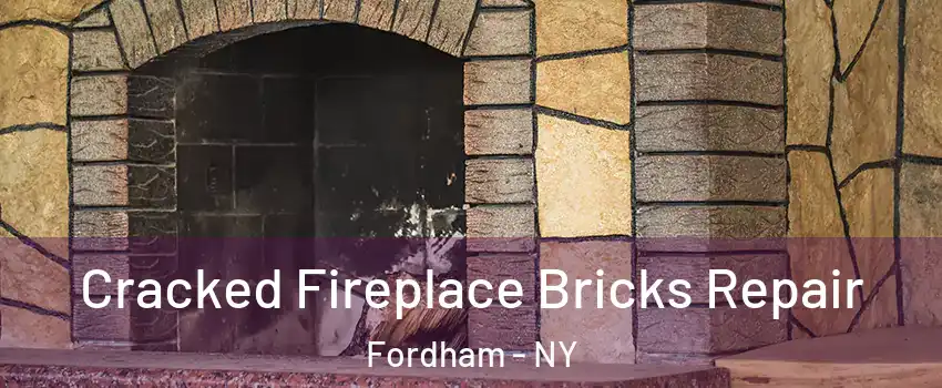 Cracked Fireplace Bricks Repair Fordham - NY