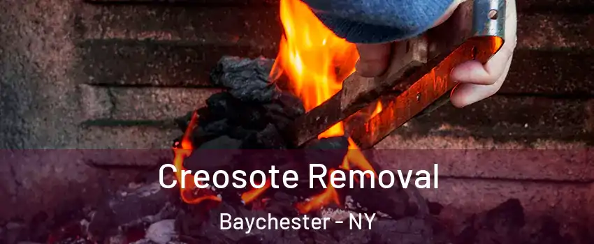 Creosote Removal Baychester - NY