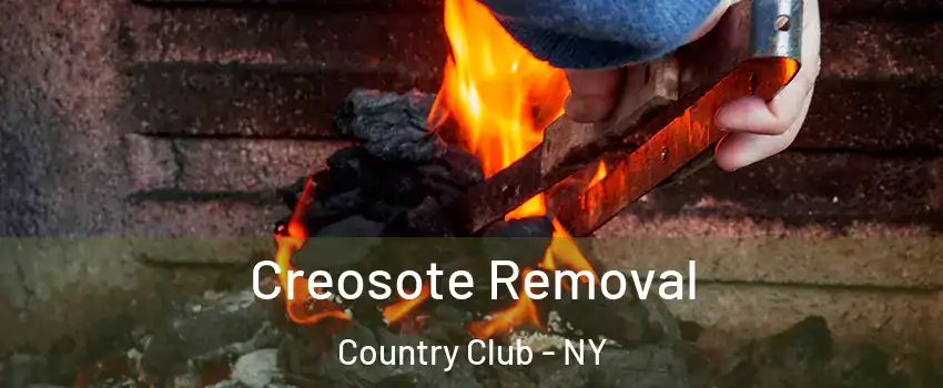 Creosote Removal Country Club - NY