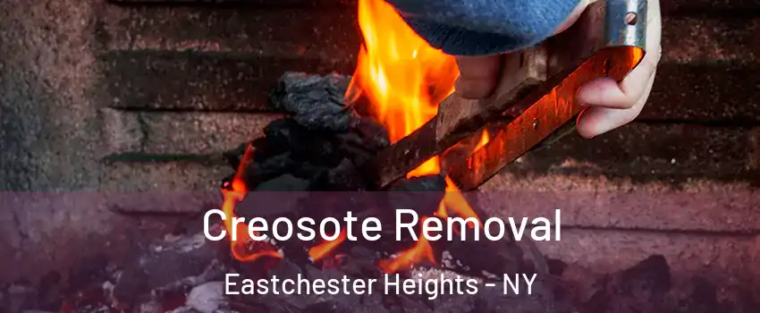 Creosote Removal Eastchester Heights - NY