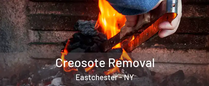 Creosote Removal Eastchester - NY