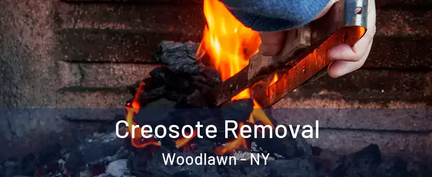 Creosote Removal Woodlawn - NY