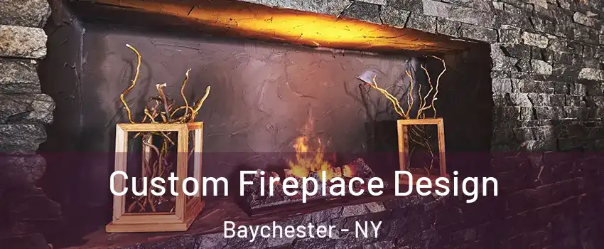 Custom Fireplace Design Baychester - NY