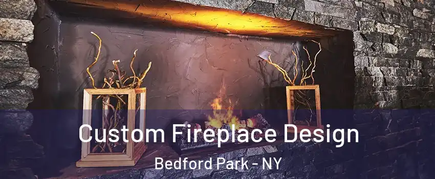 Custom Fireplace Design Bedford Park - NY