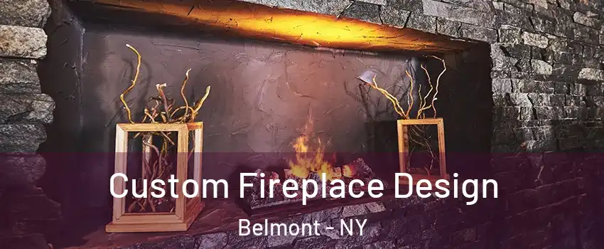 Custom Fireplace Design Belmont - NY