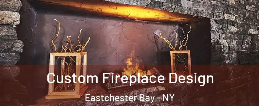 Custom Fireplace Design Eastchester Bay - NY