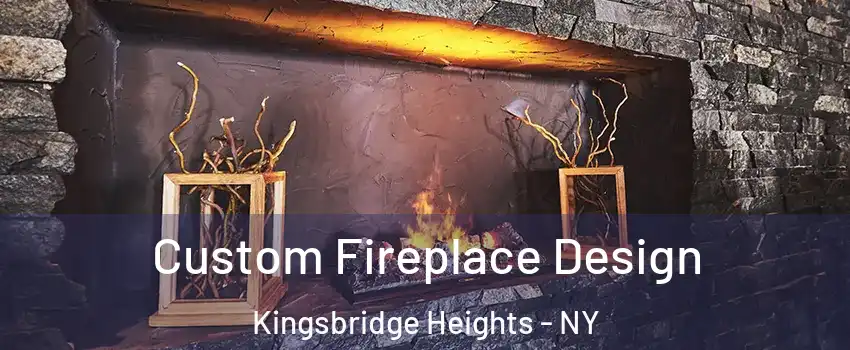 Custom Fireplace Design Kingsbridge Heights - NY