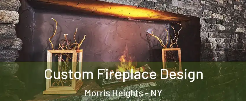 Custom Fireplace Design Morris Heights - NY