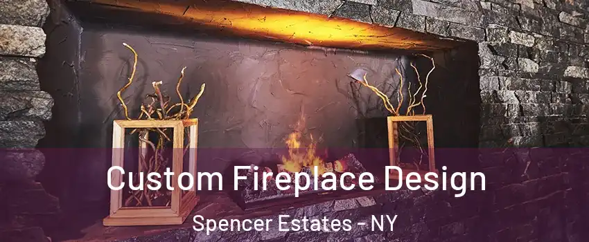 Custom Fireplace Design Spencer Estates - NY