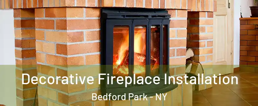 Decorative Fireplace Installation Bedford Park - NY