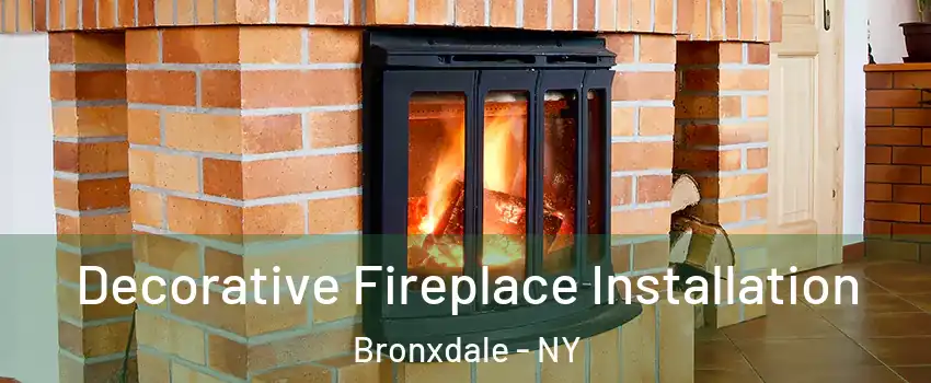 Decorative Fireplace Installation Bronxdale - NY