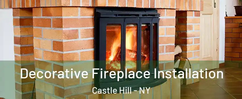 Decorative Fireplace Installation Castle Hill - NY