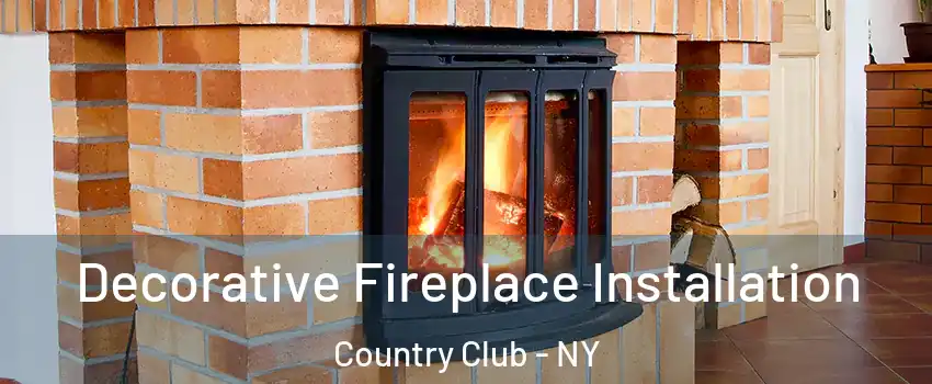 Decorative Fireplace Installation Country Club - NY