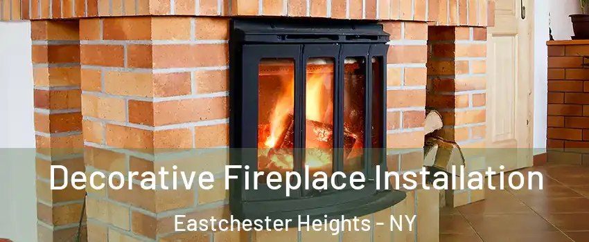 Decorative Fireplace Installation Eastchester Heights - NY