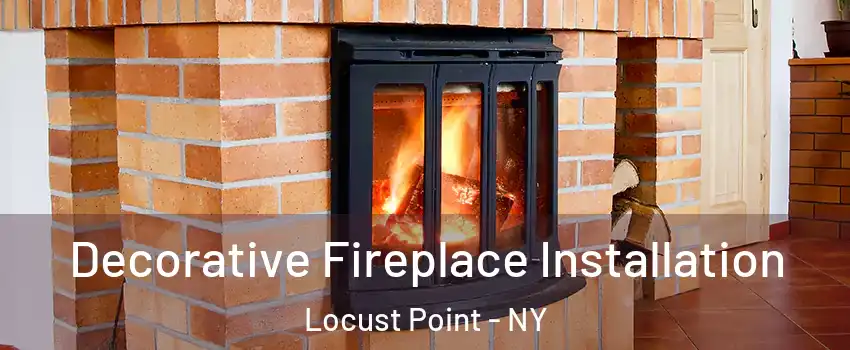 Decorative Fireplace Installation Locust Point - NY