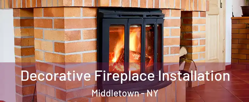 Decorative Fireplace Installation Middletown - NY