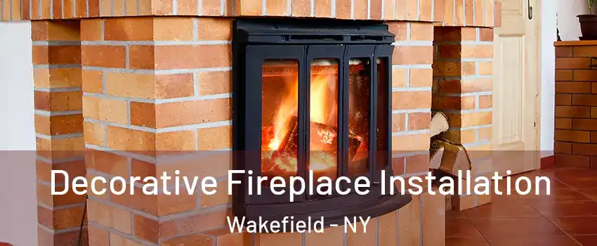 Decorative Fireplace Installation Wakefield - NY