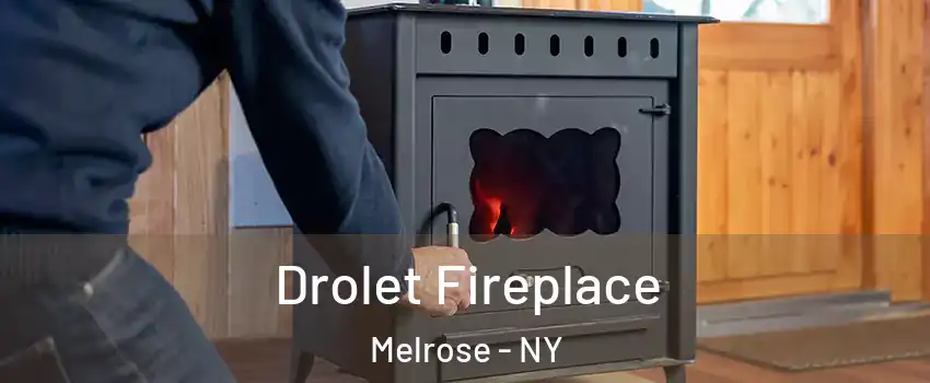 Drolet Fireplace Melrose - NY