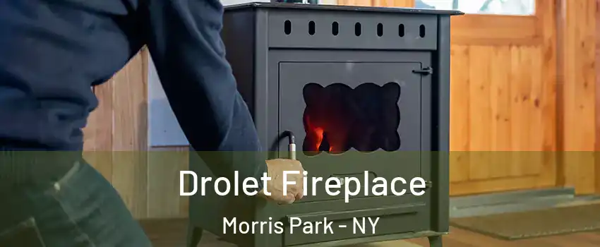 Drolet Fireplace Morris Park - NY