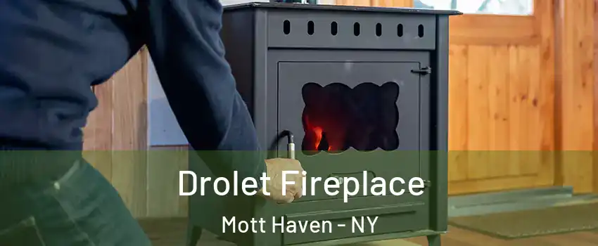 Drolet Fireplace Mott Haven - NY