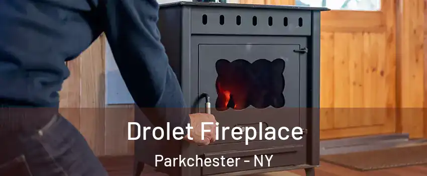 Drolet Fireplace Parkchester - NY