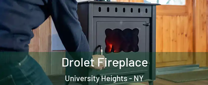 Drolet Fireplace University Heights - NY