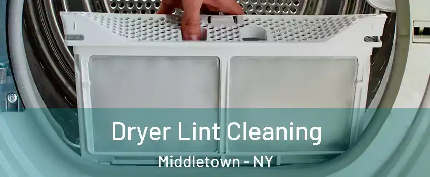 Dryer Lint Cleaning Middletown - NY