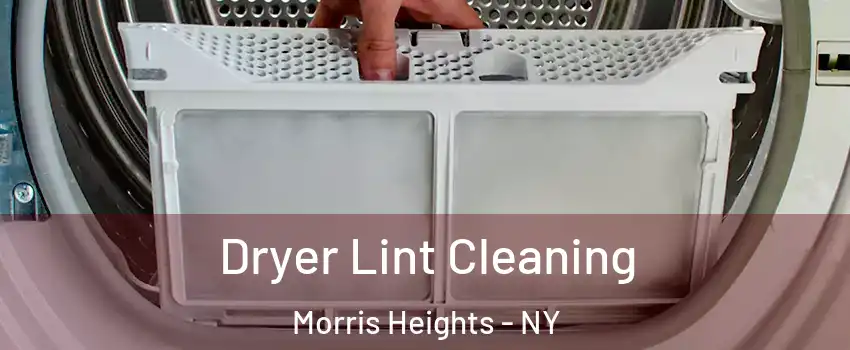 Dryer Lint Cleaning Morris Heights - NY