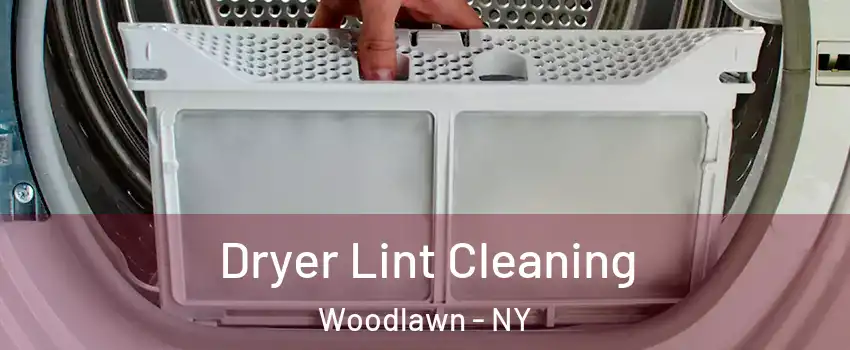 Dryer Lint Cleaning Woodlawn - NY