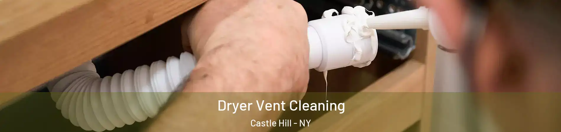 Dryer Vent Cleaning Castle Hill - NY